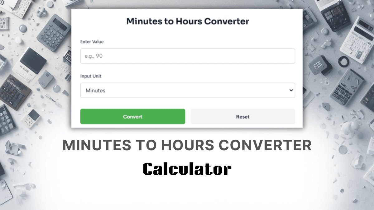 Minutes To Hours Converter Calculator