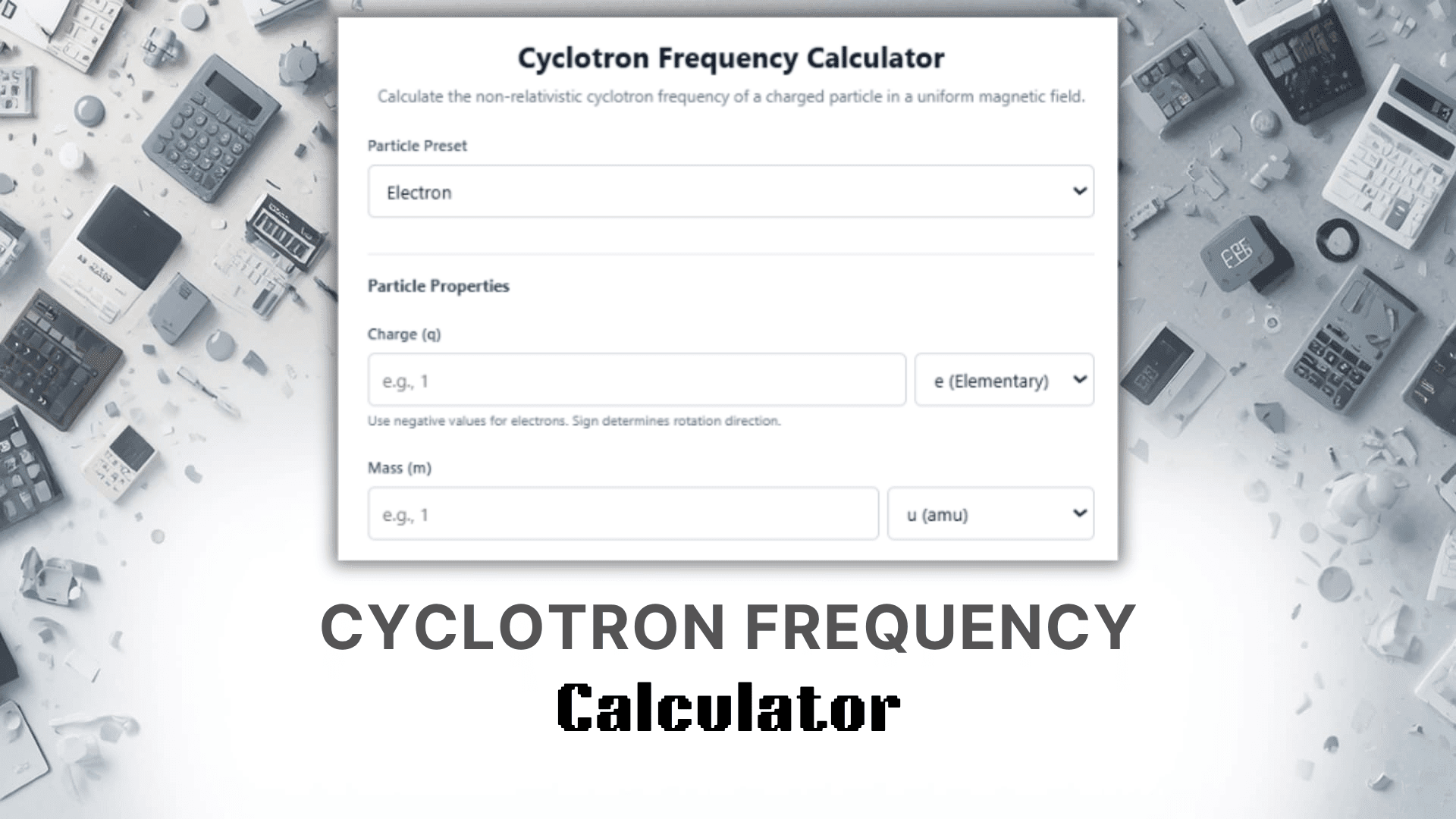 Cyclotron Frequency Calculator