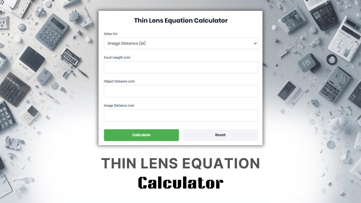 Thin Lens Equation Calculator