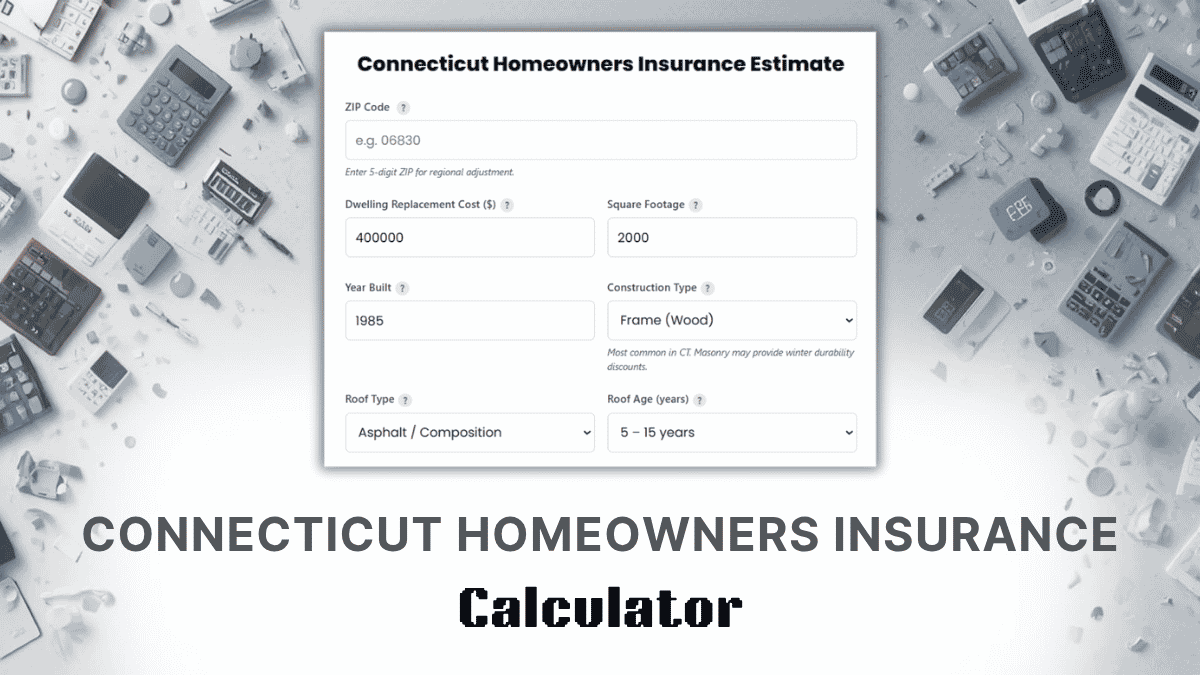 Connecticut Homeowners Insurance Calculator