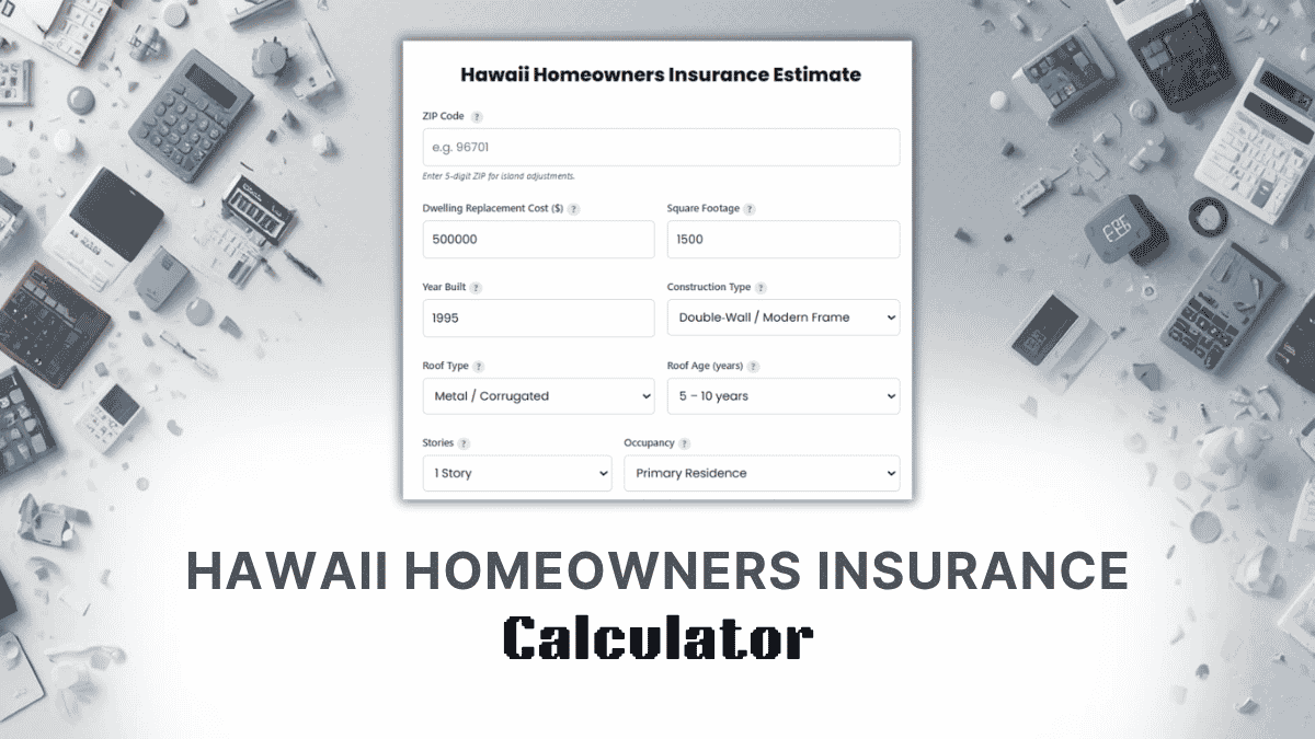 Hawaii Homeowners Insurance Calculator