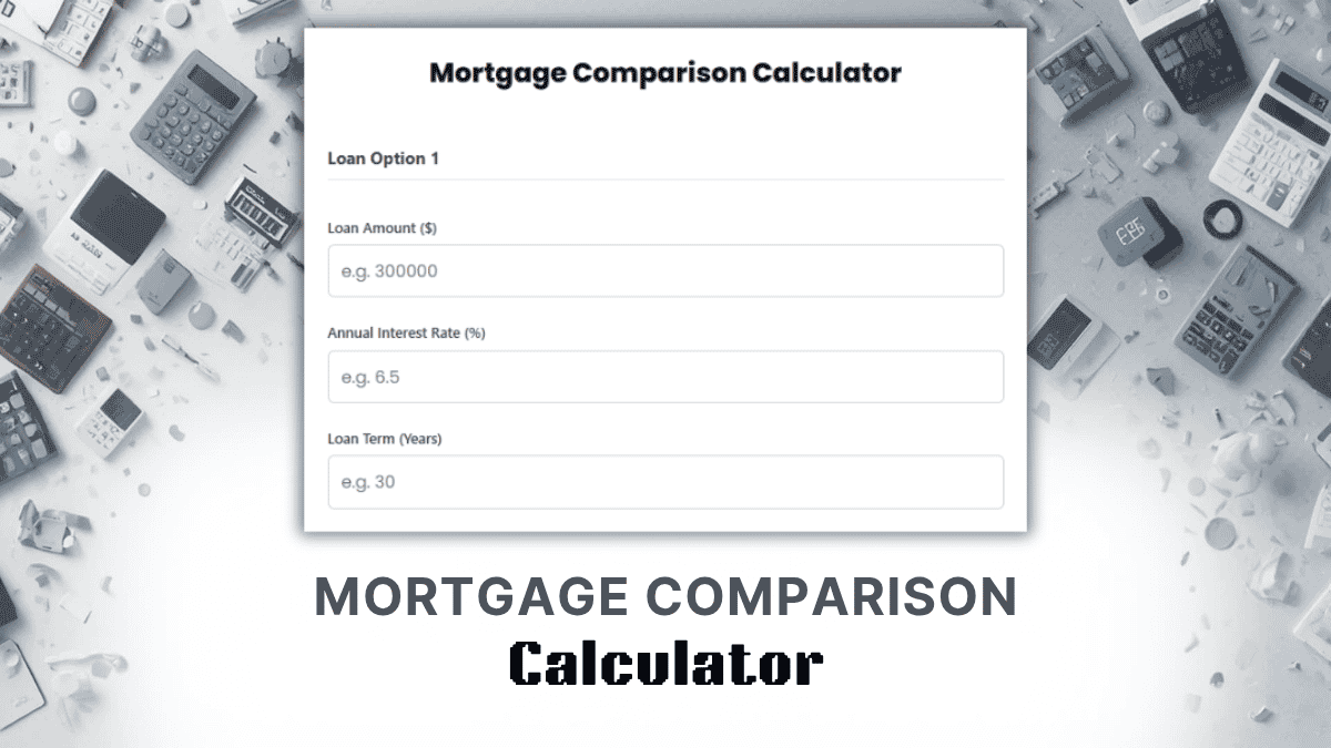 Mortgage Comparison Calculator