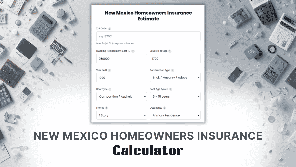 New Mexico Homeowners Insurance Calculator