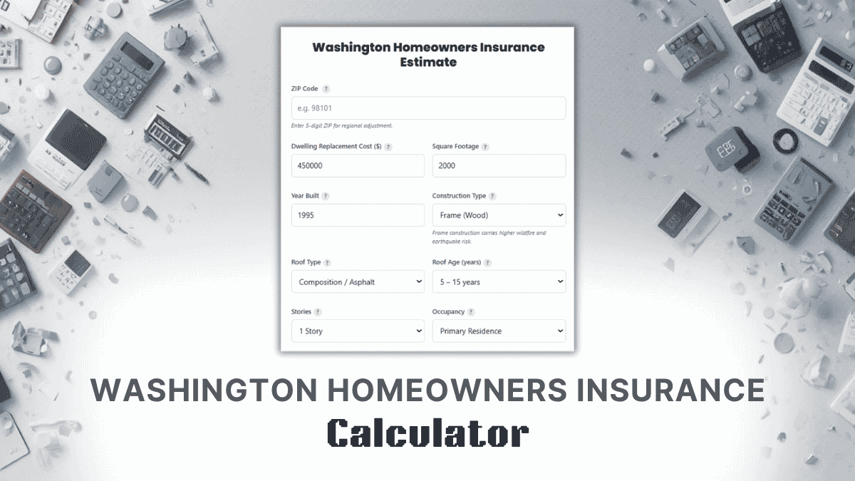 Washington Homeowners Insurance Calculator