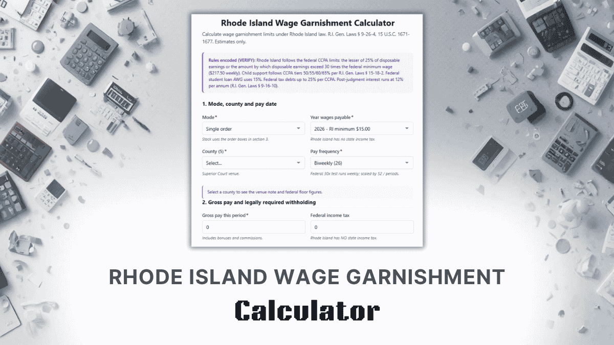 Rhode Island Wage Garnishment Calculator